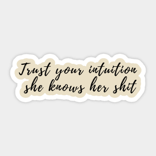 Trust your intuition Sticker